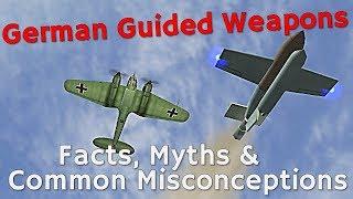  | German Guided Weapons - Facts, Myths & Common Misconceptions [Fritz-X | Hs293]