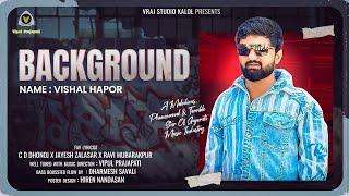 Vishal Hapor || BACKGROUND || New Attitude Song @VRAJSTUDIO