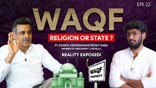Inside WAQF: What They Don't Want You To Know | Ft. KONDA VISHWESHWAR REDDY GARU | EPI 22 #waqfbill