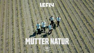 LE FLY - MUTTER NATUR (Offizielles Video)