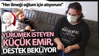 Serebral Palsi Hastası 7 Yaşındaki Oğlunu Yürütebilmek İçin Gece Gündüz El İşi Yapıyor