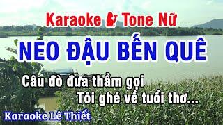 Neo Đậu Bến Quê Karaoke - Nhạc Sống Hay Tone Nữ (Cm)  - Karaoke Lê Thiết