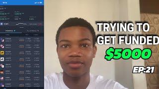 TRYING TO GET FUNDED $5000 - HALF WAY TO PASSING MY ACCOUNT!! (Ep:21)