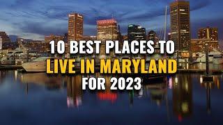 10 Best Places to Live in Maryland for 2023