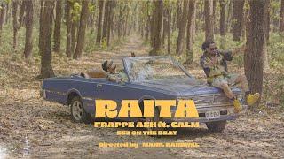 Frappe Ash - RAITA ft. Calm I Official Music Video I Prod. By Sez On The Beat