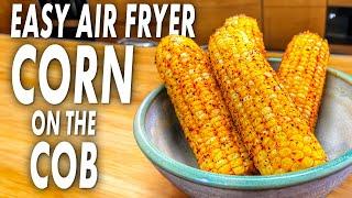 Air Fryer Corn On The Cob -- EASY & AMAZING