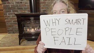 Why Smart People Fail