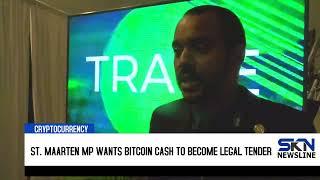 ST  MAARTEN MP WANTS BITCOIN CASH TO BECOME LEGAL TENDER