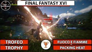 Final Fantasy XVI: Trofeo "Fuoco e fiamme" ("Packing Heat" Trophy)