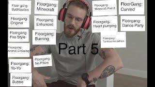 Floor Gang Evolution Compilation Part 5.