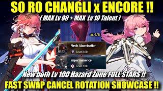 S0 R0 CHANGLI x ENCORE FAST SWAP CANCEL ROTATION !! Hazard Zone Lv 100 Both Sides Full Star Showcase