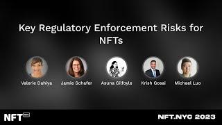 Key Regulatory Enforcement Risks for NFTs - Panel at NFT.NYC 2023