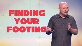 Finding Your Footing | Craig Smith | Mission Hills Church