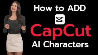 How To Add AI CHARACTERS in CapCut