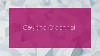 Gaylord O'donnell - appearance