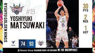 30-Point Game | Yoshiyuki Matsuwaki | Nagasaki Velca vs. Ryukyu Golden Kings | B.LEAGUE