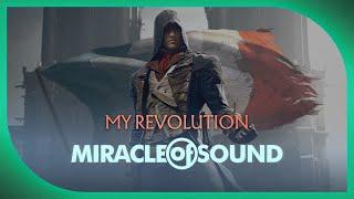 My Revolution by Miracle Of Sound (Assassin's Creed Unity)