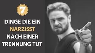 7 Dinge, die ein Narzisst nach der Trennung tut! (Teil 1)