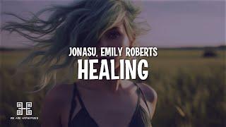 Jonasu & Emily Roberts - Healing (Lyrics)