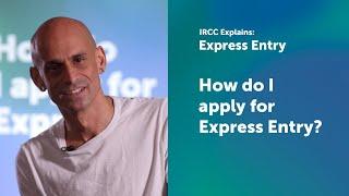 IRCC Explains: How do I apply for Express Entry?