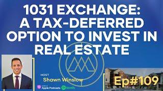 1031 Exchange: A Tax-Deferred Option To Invest In Real Estate