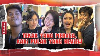 Life at Thinker: Tekak Yang Merasa, Kaki Pulak Yang Review