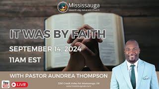 Virtual Worship Experience | Mississauga SDA | It was by Faith | September 14th, 2024