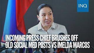 Incoming press chief Trixie Angeles brushes off old social med posts vs Imelda Marcos