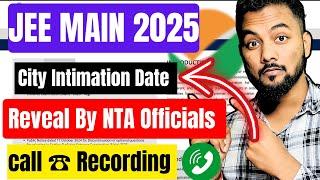 Urgent‼️NTA Official Reveal Release Date Of JEE Main 2025 City Intimation|JEE Main 2025 Admit Card