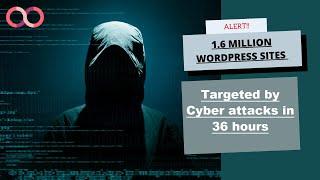 1.6 million WordPress sites attacked in 36 hours | WordPress cybersecurity news