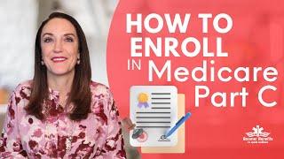 How to Enroll in Medicare Part C | Medicare Advantage Enrollment