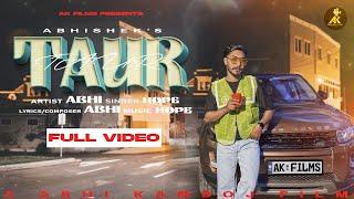 TAUR  (Official video ) ABHI KAMBOJ | HOPE | AK FILMS | Latest punjabi songs 2024