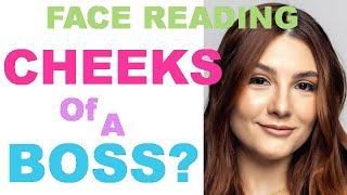 Face Reading – Do you have CHEEKS of a BOSS?