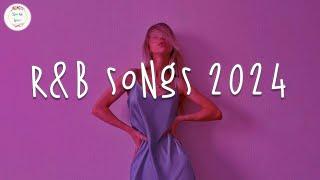 R&B songs 2024  R&B music 2024 ~ Best rnb songs playlist