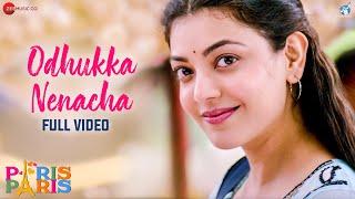 Odhukka Nenacha - Full Video | Paris Paris | Kajal Aggarwal | Ramesh Aravind | Amit Trivedi