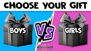 CHOOSE YOUR GIFT /  BOYS vs GIRLS    Anna Gold 
