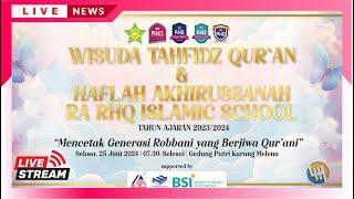 [LIVE] WISUDA TAHFIDZ QURÁN & FAHLAH AKHIRUSSANAH RA RHQ ISLAMIC SCHOOL (PKM - TENGGARONG)