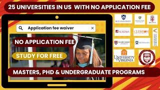 APPLY FOR FREE TO THESE US UNIVERSITIES| APPLICATION FEE WAIVER FOR INTERNATIONAL STUDENTS