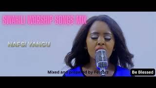 Swahili Worship songs mix ft Hellena ken, Martha Mwangi, Eunice Njeri, Isaac Kahura