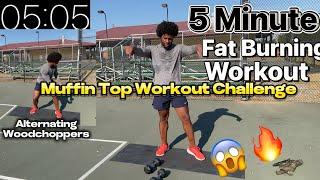 5 Minute - Muffin Top Workout Challenge ( Fat Burning Workout )