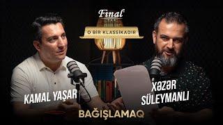 O bir klassikadır | Mövzu: Bağışlamaq | Xəzər Süleymanlı və Kamal Yaşarın təqdimatında