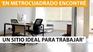 'En Metrocuadrado encontré un sitio ideal para trabajar desde casa'