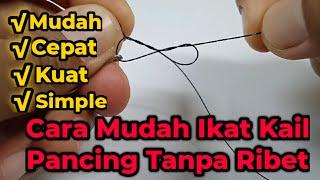 CARA BUAT SIMPUL KAIL PANCING CEPAT DAN KUAT | How to tie hook