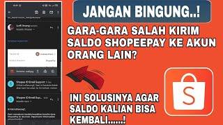 Cara Mengatasi Salah Kirim Dana Shopee Pay Ke Akun Orang Lain || Jangan Panik Saldo Bisa Kembali