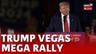 Donald Trump | Trump Speech In Las Vegas Live | US Presidential Election 2024 | US News Live | N18G