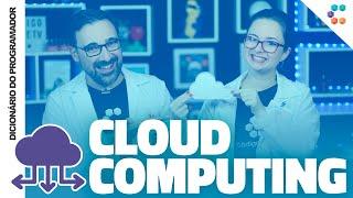 Cloud Computing (Computação em Nuvem) // Dicionário do Programador