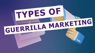 Types of Guerrilla Marketing