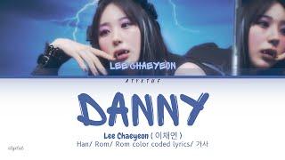 Lee Chaeyeon ( 이채연 ) - ' Danny ' SAMPLER ( Han/ Rom/ Eng color coded lyrics/가사 )