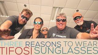Three Reasons to Wear Tifosi Sunglasses