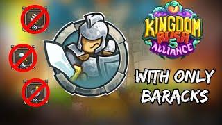 Can you beat kingdom rush Alliance with only barracks?